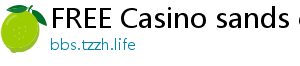 FREE Casino sands casino